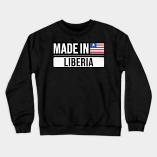 Made In Liberia - Gift for Liberian With Roots From Liberia Crewneck Sweatshirt